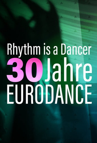 Rhythm is a Dancer - 30 Jahre Eurodance movie poster