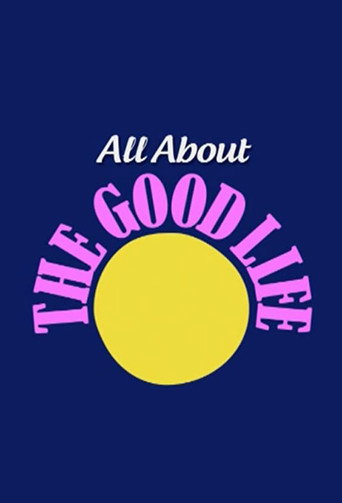 All About The Good Life movie poster