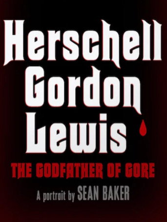Herschell Gordon Lewis: The Godfather of Gore movie poster