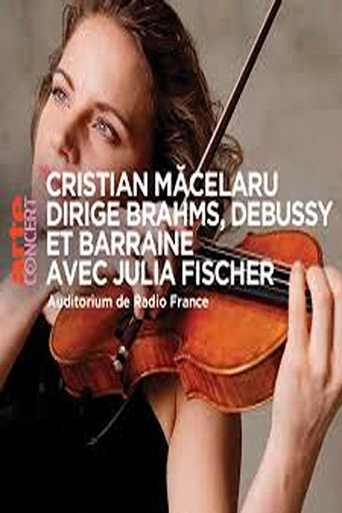 Cristian Măcelaru & Julia Fischer  - Brahms, Debussy and Barraine movie poster
