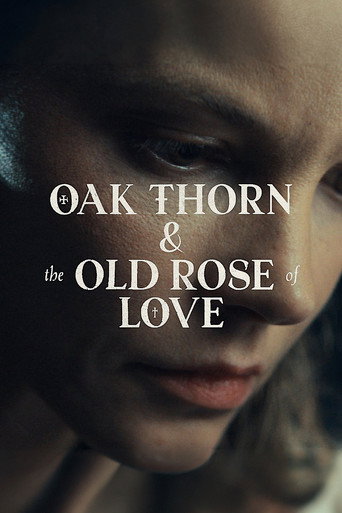 Oak Thorn & the Old Rose of Love movie poster