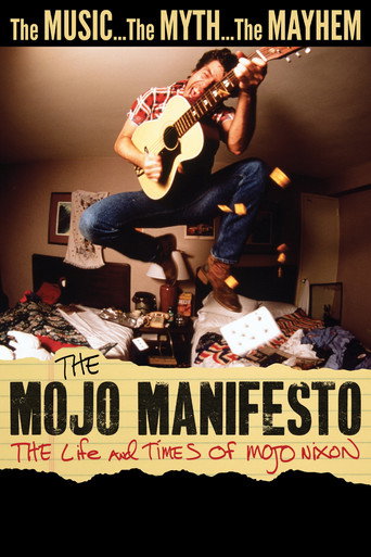 The Mojo Manifesto: The Life and Times of Mojo Nixon movie poster
