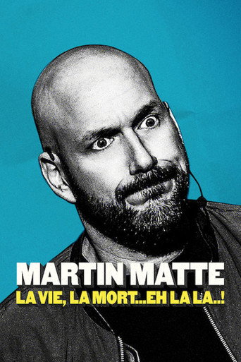 Martin Matte : La vie, la mort... eh la la..! movie poster