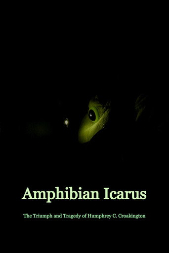 Amphibian Icarus: The Triumph and Tragedy of Humphrey C. Croakington movie poster