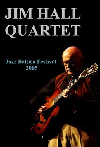 Jim Hall Quartet: Live at Jazzbaltica 2005 movie poster