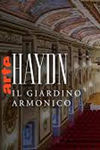 Haydn: symphonies “The Hours of the Day” Il Giardino Armonico at the Esterházy Palace movie poster