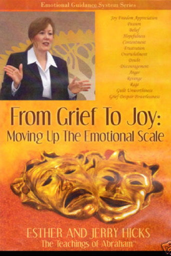 From Grief to Joy: Moving Up the Emotional Scale movie poster