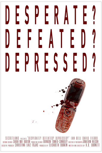 Desperate? Defeated? Depressed? movie poster