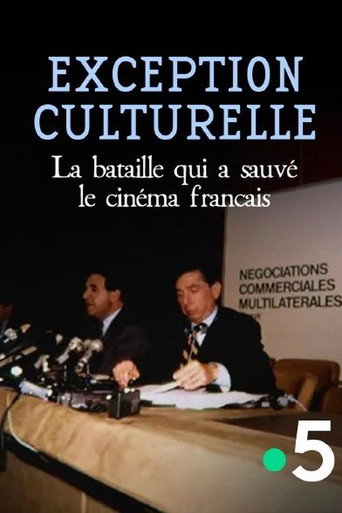 Exception culturelle, la bataille qui a sauvé le cinéma français movie poster
