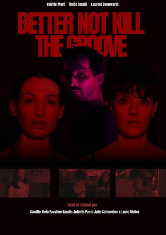BETTER NOT KILL THE GROOVE movie poster