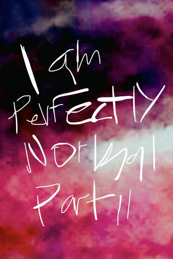 I am Perfectly Normal: Part II movie poster
