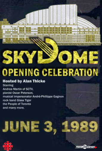 The Opening of SkyDome: A Celebration movie poster