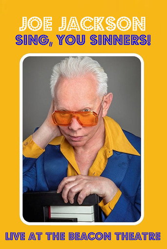 Joe Jackson: Sing, You Sinners! - Live at The Beacon Theatre movie poster
