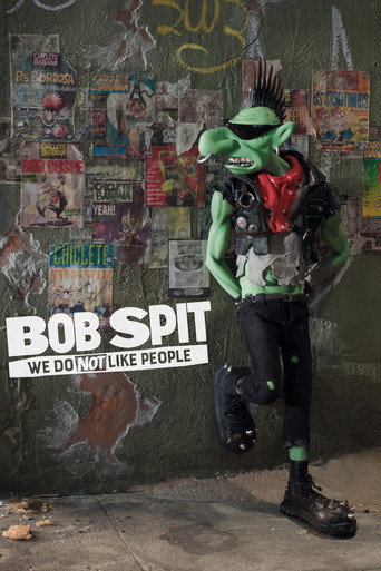 Bob Spit: We Do Not Like People movie poster