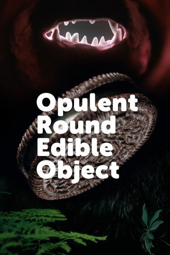 Opulent Round Edible Object movie poster