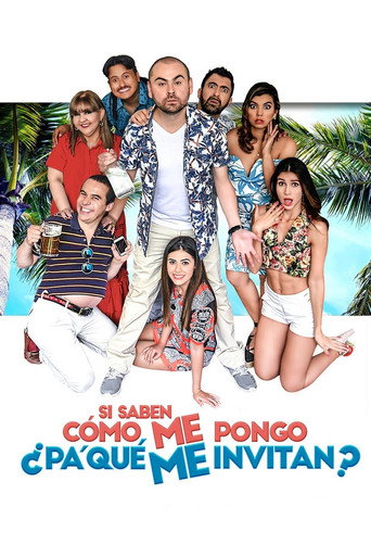 Si saben cómo me pongo ¿Pa' qué me invitan? movie poster