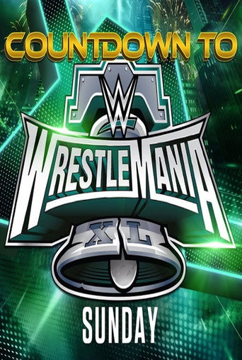 WWE Countdown to WrestleMania XL Sunday movie poster