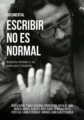 Escribir no es normal: Roberto Bolaño y su paso por Cataluña movie poster