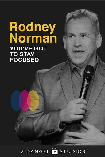 Rodney Norman: You've Got to Stay Focused movie poster