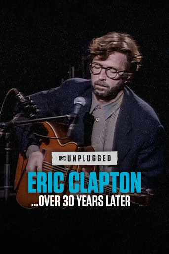 Eric Clapton Unplugged… Over 30 Years Later movie poster