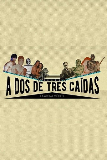 A dos de tres caídas: la Arena México movie poster