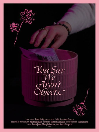You Say We Aren't Objects... movie poster