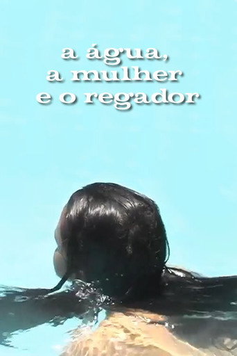 A Água, a Mulher e o Regador movie poster