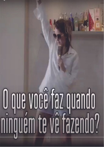 O que voce faz quando ninguem te ve fazendo movie poster