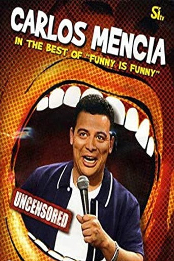 Carlos Mencia: The Best of 'Funny is Funny' movie poster