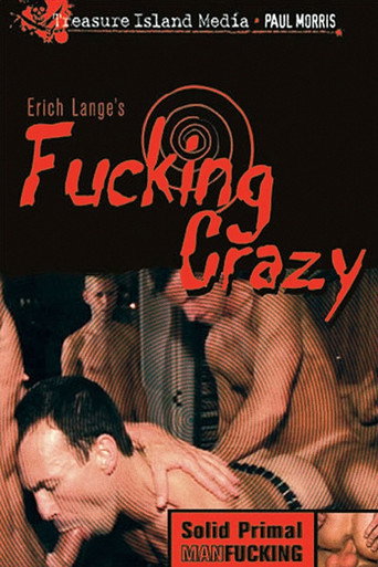 Fucking Crazy (Documentary Of A Raw Gang Bang) movie poster