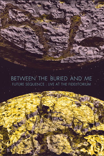 Between the Buried and Me: Future Sequence: Live at the Fidelitorium movie poster