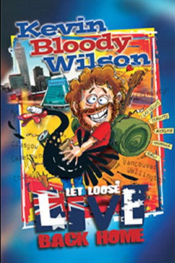 Kevin Bloody Wilson: Let Loose Live Back Home movie poster