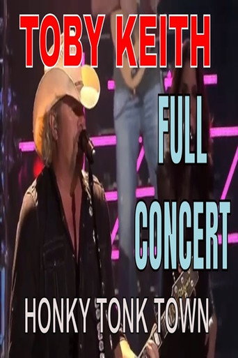 Toby Keith - Honky Tonk Town - Full Concert movie poster