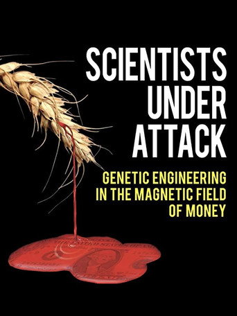 Scientists Under Attack: Genetic Engineering in the Magnetic Field of Money movie poster
