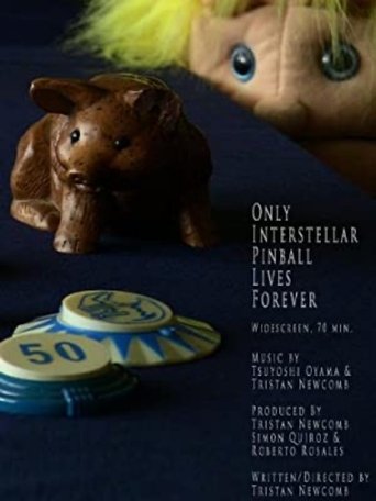 Only Interstellar Pinball Lives Forever movie poster