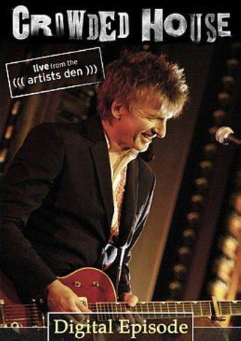 Crowded House: Live From The Artists Den movie poster