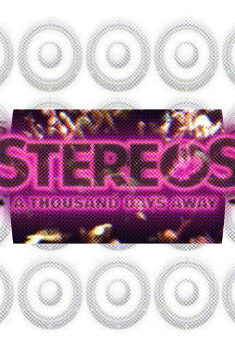 STEREOS: A Thousand Days Away movie poster