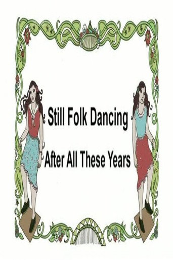 Still Folk Dancing - After All These Years movie poster