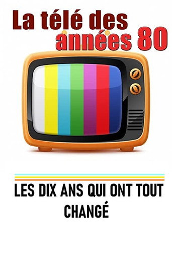 La télé des années 80 - Les 10 ans qui ont tout changé movie poster