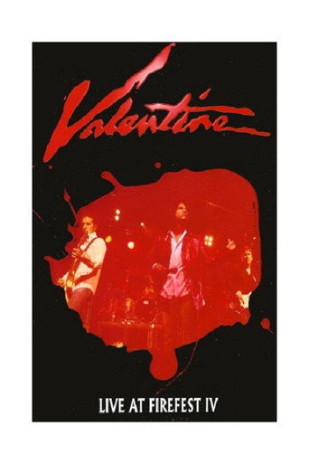 Valentine Live At Firefest IV movie poster