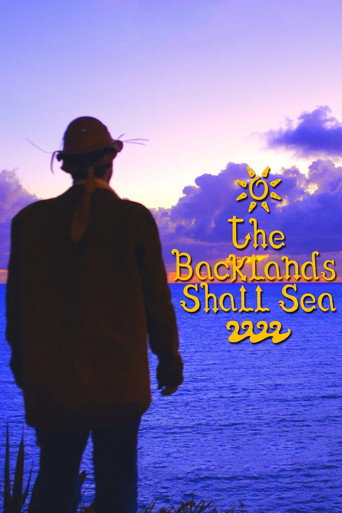 The Backlands Shall Sea movie poster