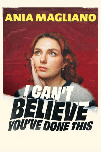 Ania Magliano: I Can't Believe You've Done This movie poster