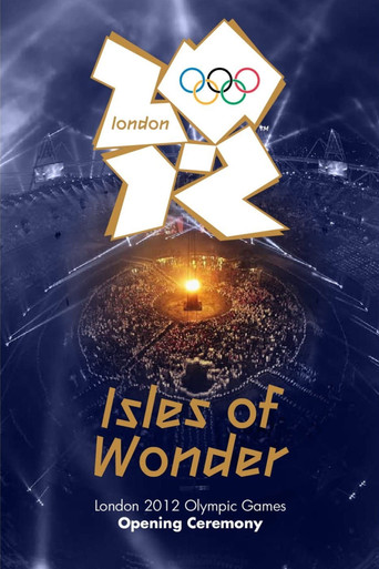 London 2012 Olympic Opening Ceremony: Isles of Wonder movie poster