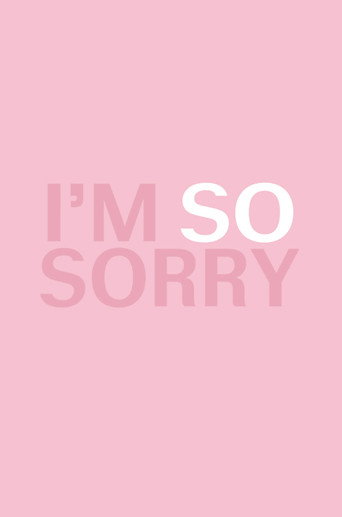 I'm SO Sorry movie poster