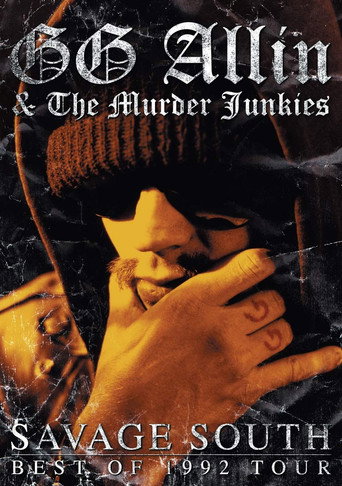 GG Allin & the Murder Junkies: Savage South - Best of 1992 Tour movie poster