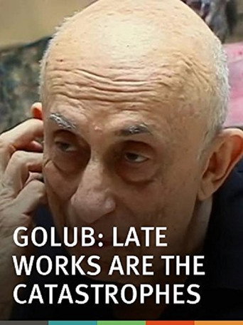 Golub: Late Works Are the Catastrophes movie poster