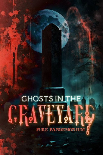 Ghosts in the Graveyard: Pure Pandemonium movie poster