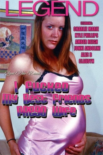 I Fucked My Best Friend's Prego Wife movie poster