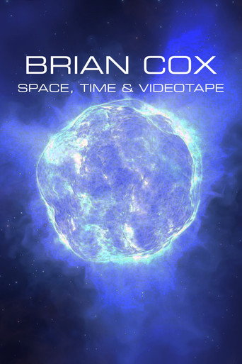 Brian Cox: Space, Time & Videotape movie poster