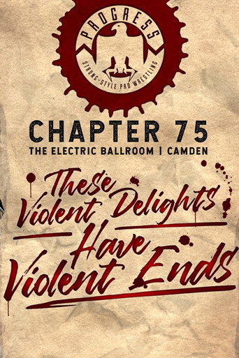 PROGRESS Chapter 75: These Violent Delights Have Violent Ends movie poster